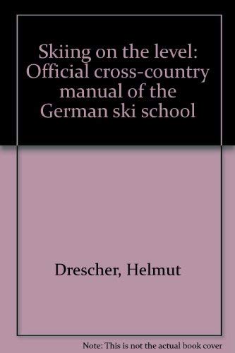 Skiing on the Level: Official Cross-Country Manual of the German Ski School