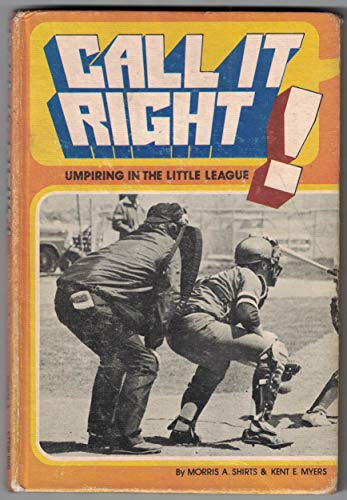 Stock image for Call It Right!: Umpiring in the Little League for sale by ThriftBooks-Atlanta