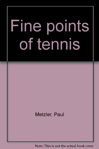 Beispielbild fr Fine points of tennis zum Verkauf von Zubal-Books, Since 1961
