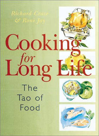 Beispielbild fr Cooking for Long Life: The Tao of Food zum Verkauf von Wonder Book