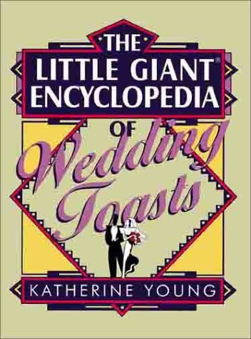 Imagen de archivo de The Little Giant Encyclopedia of Wedding Toasts a la venta por Wonder Book