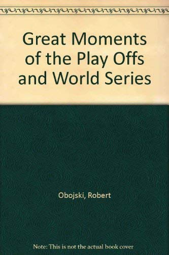 Beispielbild fr Great Moments of the Play Offs and World Series zum Verkauf von Top Notch Books