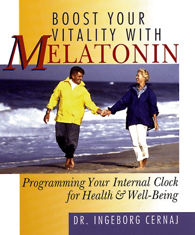Stock image for Boost Your Vitality with Melatonin: Programming Your Internal Clock for Health & Well-Being for sale by ThriftBooks-Dallas