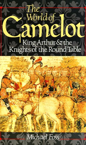 Imagen de archivo de The World of Camelot: King Arthur and the Knights of the Round Table a la venta por HPB-Diamond