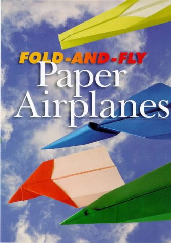 Imagen de archivo de Fold-and-Fly Paper Airplanes a la venta por Better World Books