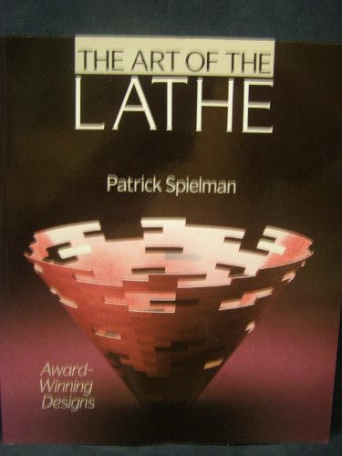 Beispielbild fr The Art Of The Lathe: Award-Winning Designs zum Verkauf von Wonder Book