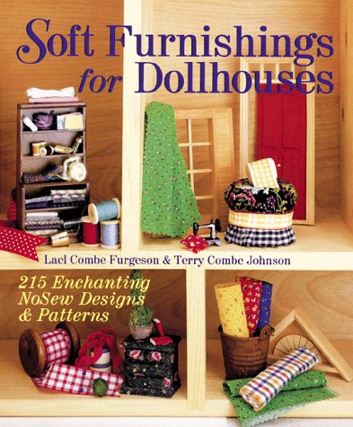 Beispielbild fr Soft Furnishings for Dollhouses: 215 Enchanting Nosew Designs & Patterns zum Verkauf von ZBK Books