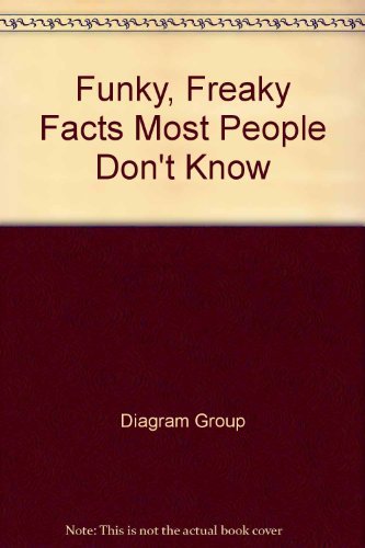 Beispielbild fr Funky, Freaky Facts Most People Don't Know zum Verkauf von Better World Books