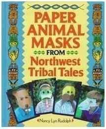 Paper Animal Masks from Northwest Tribal Tales