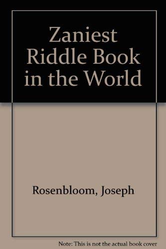 Stock image for The Zaniest Riddle Book in the World for sale by Better World Books