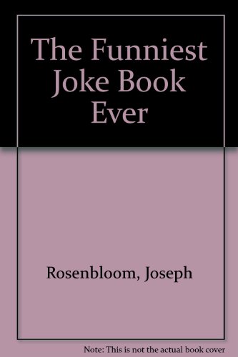 Imagen de archivo de The Funniest Joke Book Ever! a la venta por Half Price Books Inc.