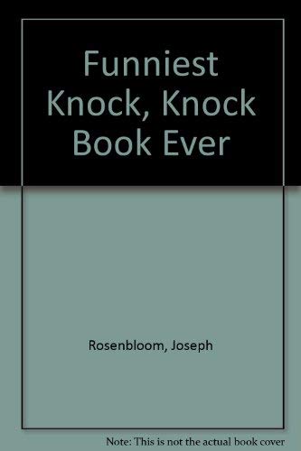 Imagen de archivo de The Funniest Knock-Knock Book Ever! a la venta por Better World Books