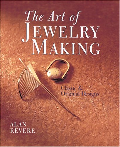Imagen de archivo de The Art of Jewelry Making: Classic Original Designs a la venta por Books of the Smoky Mountains
