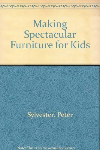 Making Spectacular Furniture for Kids