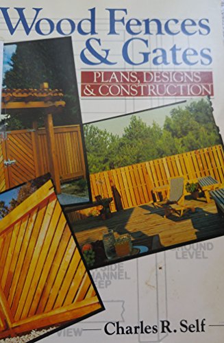 Beispielbild fr Wood Fences and Gates : Plans, Designs and Construction zum Verkauf von Better World Books