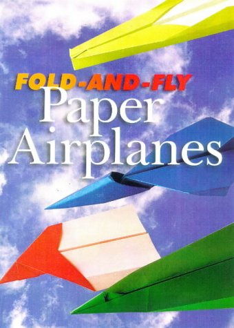 Beispielbild fr Fold-And-Fly Paper Airplanes zum Verkauf von Wonder Book