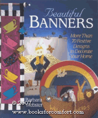 Beautiful Banners: More Than 70 Festive Designs to Decorate Your Home