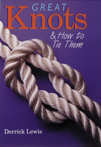 9780806948898: Great Knots and How to Tie Them