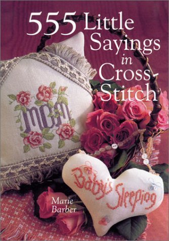Beispielbild fr 555 Little Sayings in Cross-Stitch zum Verkauf von Better World Books