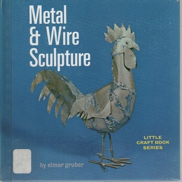 Beispielbild fr Metal and Wire Sculpture zum Verkauf von Better World Books