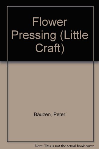 Stock image for Flower Pressing (Little Craft) for sale by Ergodebooks
