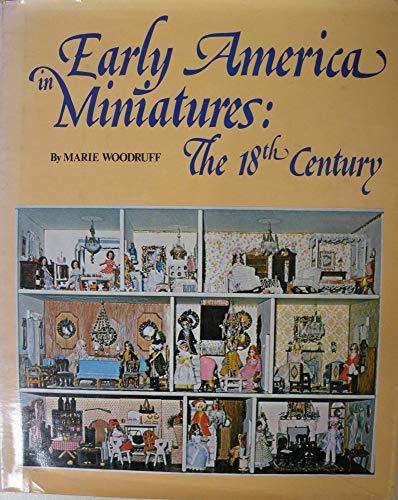 Stock image for Early America in miniatures: The 18th century for sale by HPB-Diamond