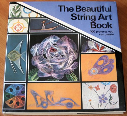 9780806953878: The Beautiful String Art Book: 100 Projects You Can Create