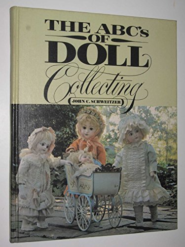 Beispielbild fr A.B.Cs of Doll Collecting zum Verkauf von HPB Inc.