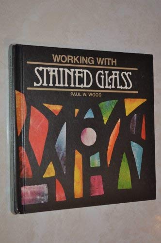 Stock image for Working with Stained Glass for sale by Better World Books: West