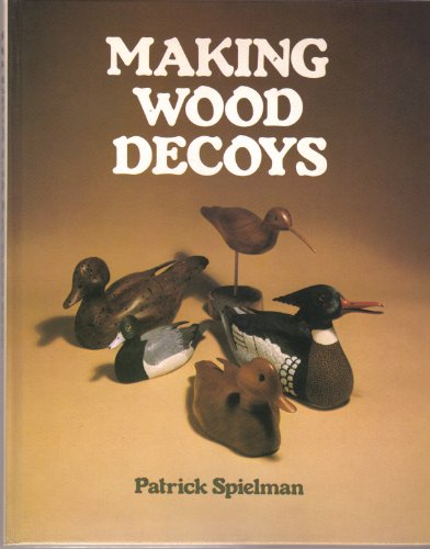 Beispielbild fr Making Wood Decoys zum Verkauf von Better World Books