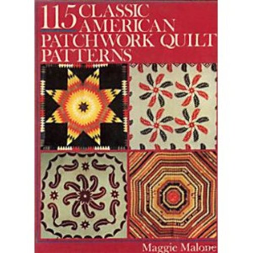 115 Classic American Patchwork Quilt Patterns (9780806955124) by Malone, Maggie