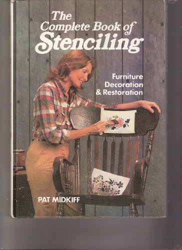 Stock image for The complete book of stenciling: Furniture decoration & restoration for sale by HPB-Emerald