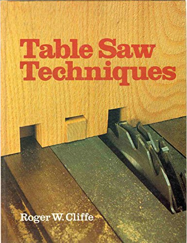 Beispielbild fr Table Saw Techniques zum Verkauf von Wonder Book