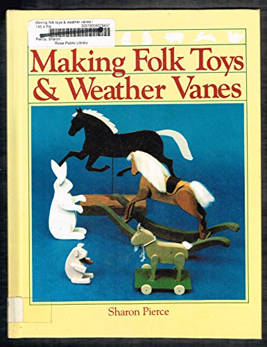 Beispielbild fr Making Folk Toys and Weather Vanes zum Verkauf von Better World Books