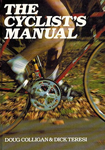 Stock image for The Cyclist's Manual [Jun 01, 1981] Colligan, Douglas. for sale by Sperry Books