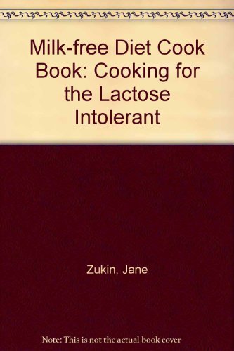 Stock image for Milk-Free Diet Cookbook: Cooking for the Lactose Intolerant for sale by ThriftBooks-Dallas
