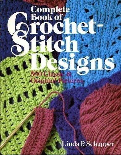 Beispielbild fr Complete Book of Crochet-Stitch Designs: 500 Classic Original Patterns zum Verkauf von GoldBooks