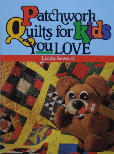 Imagen de archivo de Patchwork Quilts for Kids You Love a la venta por ThriftBooks-Dallas