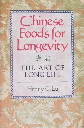 Beispielbild fr Chinese Foods for Longevity zum Verkauf von Better World Books