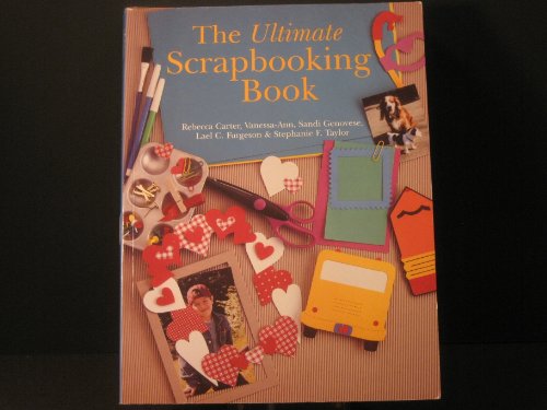 Beispielbild fr The Ultimate Scrapbooking Book zum Verkauf von Wonder Book