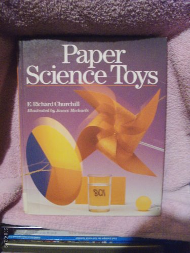 Paper Science Toys (9780806958347) by Churchill, E. Richard; Churchill, Richard E.
