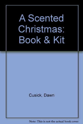 A Scented Christmas: Book & Kit (9780806959061) by Cusick, Dawn