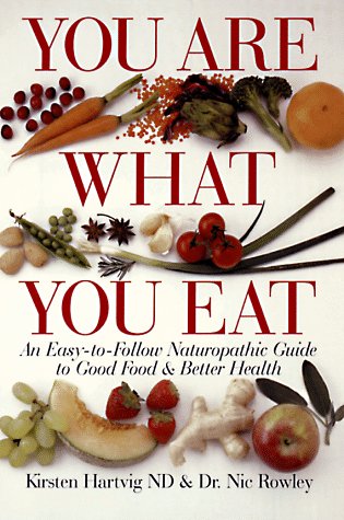 Stock image for You Are What You Eat: An Easy-To-Follow Narturopathic Guide to Good Food & Better Health for sale by WorldofBooks