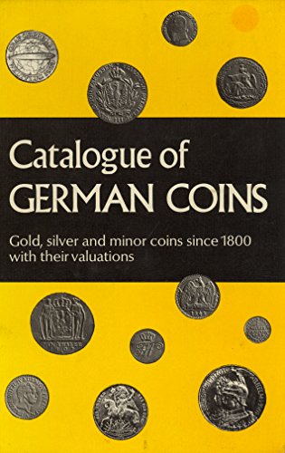 Imagen de archivo de Catalogue of German Coins - Gold, silver and minor coins a la venta por Jerry Merkel