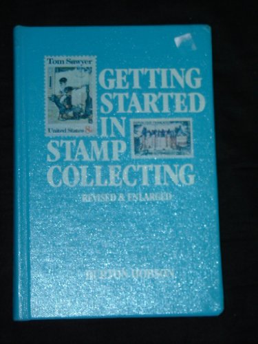 Imagen de archivo de Getting Started in Stamp Collecting, Revised and Enlarged a la venta por Browse Awhile Books
