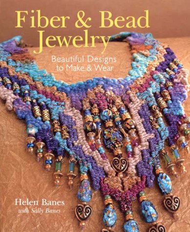 Imagen de archivo de Fiber and Bead Jewelry : Beautiful Designs to Make and Wear a la venta por Better World Books: West