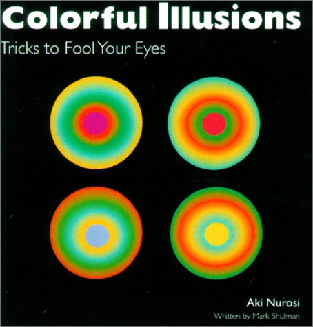 Stock image for Colorful Illusions: Tricks to Fool Your Eyes for sale by Wonder Book