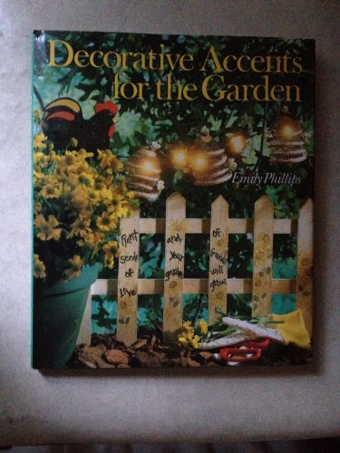 Stock image for Decorative Accents for the Garden for sale by Once Upon A Time Books