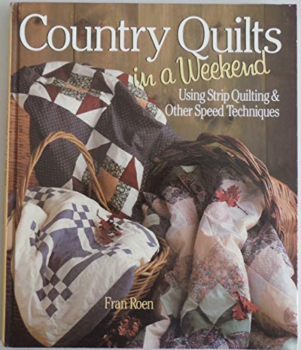 Beispielbild fr Country Quilts in a Weekend: Using Strip Quilting & Other Speed Techniques zum Verkauf von Wonder Book