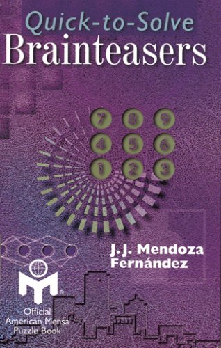 Quick-to-Solve Brainteasers (Mensa) (9780806961514) by FernÃ¡ndez, J.J. Mendoza